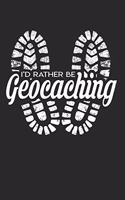 I'd Rather Be Geocaching