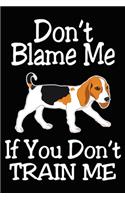 Don't Blame Me If You Don't Train Me