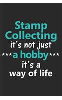 Stamp Collecting It's Not Just a Hobby It's a Way of Life: Funny Notebook Journal Lined Wide Ruled Paper Stylish Diary Planner 6x9 Inches 120 Pages Gift