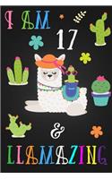 I Am 17 and Llamazing: Cute Llama Journal Lined Blank Notebook and Happy Birthday Notebook for 17 Year Old Girls, Cute Llama Birthday Journal Birthday Gift for 17th Birthd
