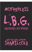 Motherless L.B.G