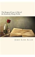 Reign of Law; A Tale of the Kentucky Hemp Fields