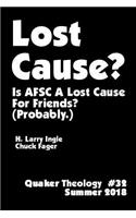 Lost Cause - Quaker Theology #32: Is AFSC A Lost Cause For Friends? (Probably.)