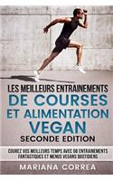 LES MEILLEURS ENTRAINEMENTS DE COURSES Et ALIMENTATION VEGAN SECONDE EDITION