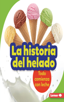 La historia del helado (The Story of Ice Cream)