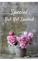 Special, But Not Spoiled