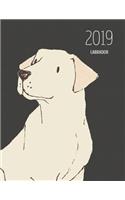 2019 Labrador: Dated Weekly Planner with to Do Notes & Dog Quotes - Labrador Cream(66 Awesome Calendar Planners for Dog Owners Dark)