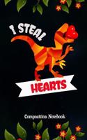 I Steal Hearts: Composition Notebook, Beautiful Dinosaur, Valentines Day Love Journal Gift for Dino Lovers to Write on