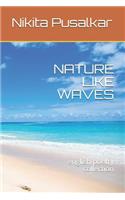 Nature Like Waves