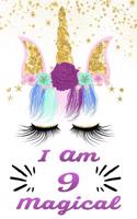 I Am 9 Magical: Beautiful Unicorn Gift Journal for 9 Years Old Girls