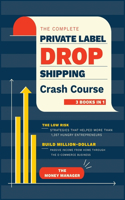 The Complete Private Label/Dropshipping Crash Course [3 in 1]