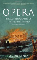 Opera: The Autobiography of the Western World (Illustrated Edition)