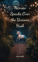 Narrow Sparks Over the Unicorn Hash