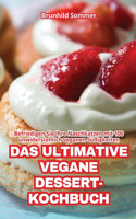 Ultimative Vegane Dessert-Kochbuch