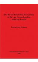 The Burial of the Urban Poor in Italy in the Late Roman Republic and Early Empire