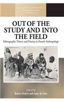 Out of the Study and Into the Field: Ethnographic Theory and Practice in French Anthropology(22 Methodology & History in Anthropology)