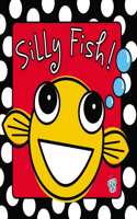 Silly Fish!