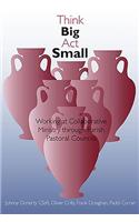 Think Big, ACT Small