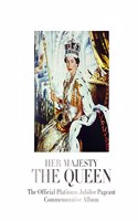 Her Majesty the Queen: The Official Platinum Jubilee Pageant Commemorative Album