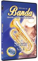 Método de Banda -- Saxor, Vol 2: ¡aprende a Tocar Al Estilo de Banda YA! (Spanish Language Edition), DVD