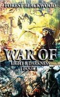 War of Light and Darkness: Book I