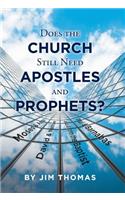 Does the Church Still Need Apostles and Prophets?