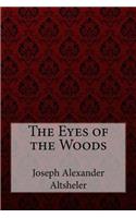 The Eyes of the Woods Joseph Alexander Altsheler