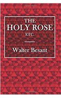 The Holy Rose: Etc.