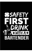 Safety First Drink With A Bartender: St. Patrick's Day Journal Notebook