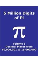 5 Million Digits of Pi - Volume 3 - Decimal Places from 10,000,001 to 15,000,000