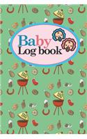 Baby Logbook: Baby Care Log, Baby Sleep Log, Baby Health Log, Daily Baby Tracker, Cute BBQ Cover, 6 x 9(88 Baby Logbook)