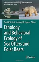 Ethology and Behavioral Ecology of Sea Otters and Polar Bears