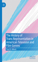 History of Trans Representation in American Television and Film Genres