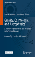 Gravity, Cosmology, and Astrophysics