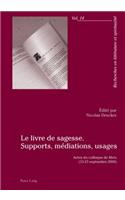 Le Livre de Sagesse. Supports, Médiations, Usages