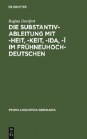 Die Substantivableitung mit -heit, -keit, -ida, -î im Frühneuhochdeutschen: (34 Studia Linguistica Germanica)