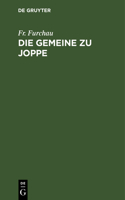 Die Gemeine Zu Joppe: Eine Geschichte Aus Der Heiligen Schrift