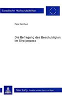Die Befragung des Beschuldigten im Strafprozess