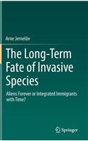 Long-Term Fate of Invasive Species