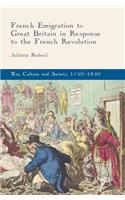 French Emigration to Great Britain in Response to the French Revolution