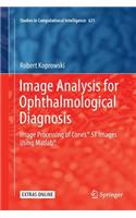 Image Analysis for Ophthalmological Diagnosis