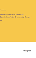 Tenth Annual Report of the Sanitary Commissioner for the Government of Bombay