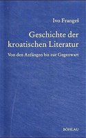 Die Geschichte Der Kroatischen Literatur