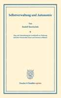 Selbstverwaltung Und Autonomie: Hrsg. Mit Unterstutzung Der Gesellschaft Zur Forderung Deutscher Wissenschaft, Kunst Und Literatur in Bohmen