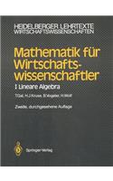 Mathematik Fur Wirtschaftswissenschaftler: I Lineare Algebra (2., Durchges. Aufl.)