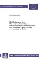 Die Bedeutung des Patiententestamentes in der Bundesrepublik Deutschland aus ethischer, medizinischer und juristischer Sicht