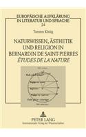 Naturwissen, Aesthetik Und Religion in Bernardin de Saint-Pierres «Etudes de la Nature»