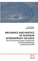 Mechanics and Kinetics of Platinum Heteroepitaxy on Gold