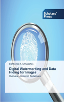 Digital Watermarking and Data Hiding for Images