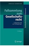 Fallsammlung Zum Gesellschaftsrecht: 11 Klausuren Und 340 Prufungsfragen